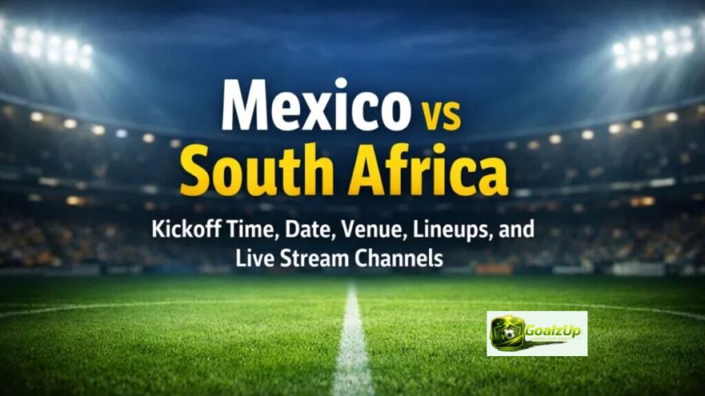 South Africa vs Mexico FIFA World Cup 2026 Schedule and Match Time